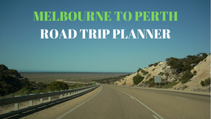 How to plan your drive from Melbourne to Perth?